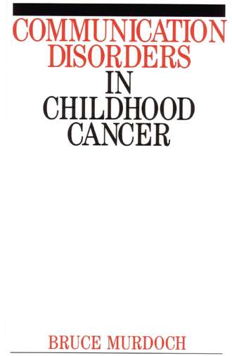 Группа авторов. Communication Disorders in Childhood Cancer