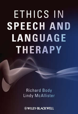 Richard  Body. Ethics in Speech and Language Therapy