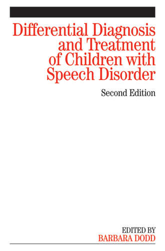 Группа авторов. Differential Diagnosis and Treatment of Children with Speech Disorder