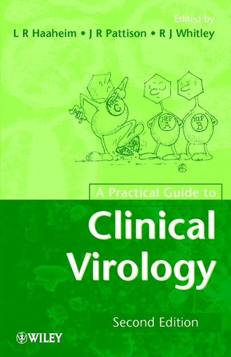 Richard Whitley J.. A Practical Guide to Clinical Virology