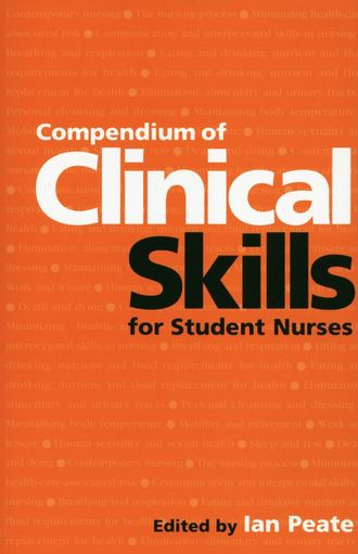 Группа авторов. Compendium of Clinical Skills for Student Nurses