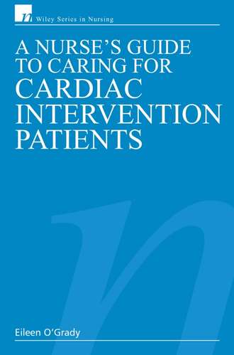 Eileen O'Grady, RN, Dip HE, BSc (Hons). A Nurse's Guide to Caring for Cardiac Intervention Patients