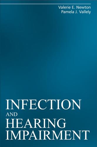 Valerie Newton E.. Infection and Hearing Impairment