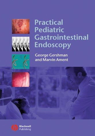 George  Gershman. Practical Pediatric Gastrointestinal Endoscopy