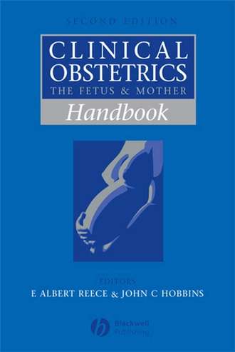 E. Albert Reece, MD, PhD, MBA. Handbook of Clinical Obstetrics