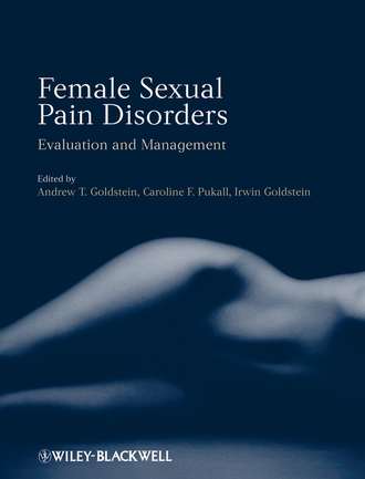 Andrew  Goldstein. Female Sexual Pain Disorders