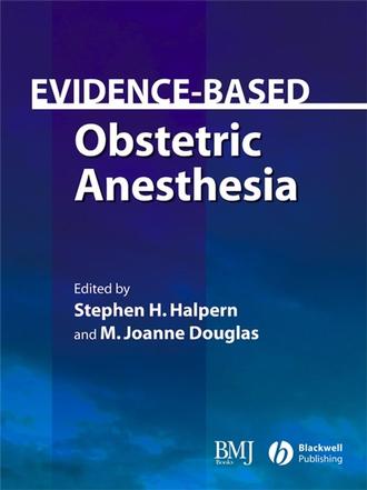 Stephen Halpern H.. Evidence-Based Obstetric Anesthesia