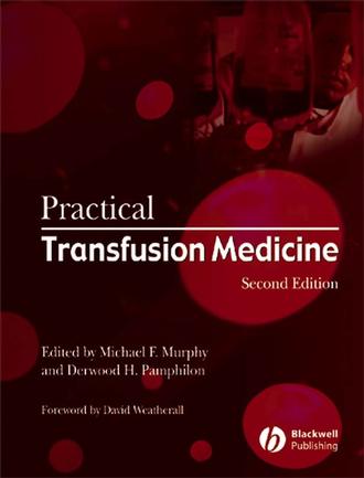 Michael Murphy F.. Practical Transfusion Medicine