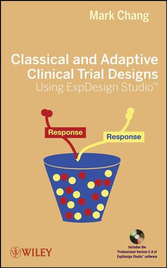 Группа авторов. Classical and Adaptive Clinical Trial Designs Using ExpDesign Studio
