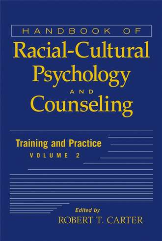 Группа авторов. Handbook of Racial-Cultural Psychology and Counseling, Training and Practice