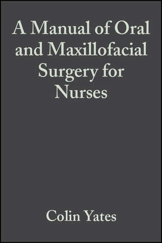 Группа авторов. A Manual of Oral and Maxillofacial Surgery for Nurses