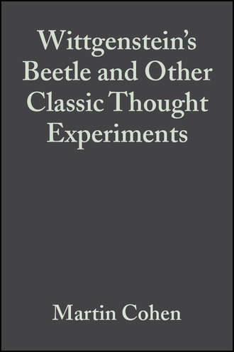 Группа авторов. Wittgenstein's Beetle and Other Classic Thought Experiments