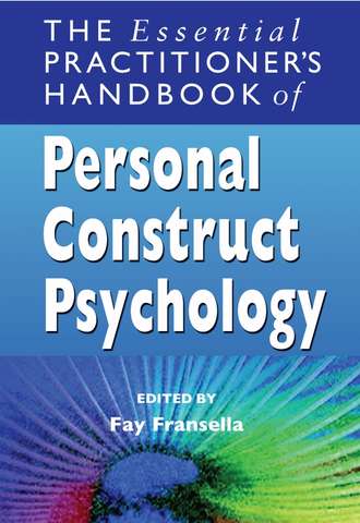 Группа авторов. The Essential Practitioner's Handbook of Personal Construct Psychology