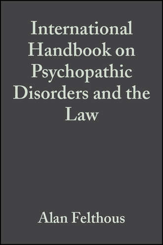 Alan  Felthous. The International Handbook on Psychopathic Disorders and the Law, Volume II