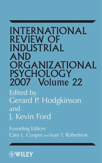 Gerard Hodgkinson P.. International Review of Industrial and Organizational Psychology, 2007 Volume 22