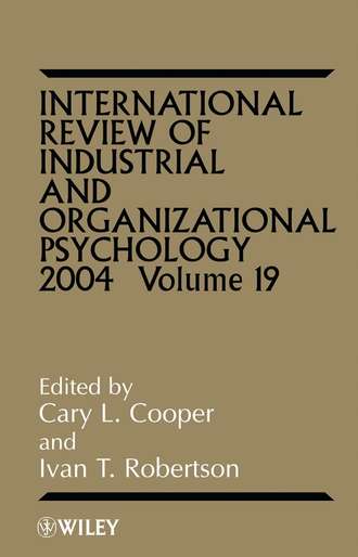 Cary L. Cooper. International Review of Industrial and Organizational Psychology, 2004 Volume 19