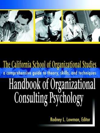 Rodney Lowman L.. The California School of Organizational Studies Handbook of Organizational Consulting Psychology