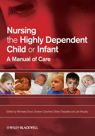 Michaela  Dixon. Nursing the Highly Dependent Child or Infant