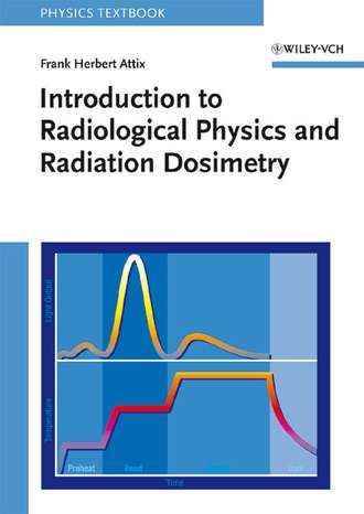 Группа авторов. Introduction to Radiological Physics and Radiation Dosimetry