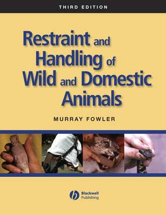 Группа авторов. Restraint and Handling of Wild and Domestic Animals