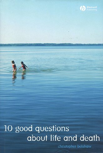 Группа авторов. 10 Good Questions About Life And Death