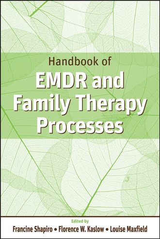Francine  Shapiro. Handbook of EMDR and Family Therapy Processes