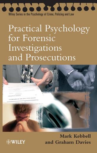 Graham Davies M.. Practical Psychology for Forensic Investigations and Prosecutions