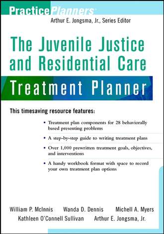 William McInnis P.. The Juvenile Justice and Residential Care Treatment Planner