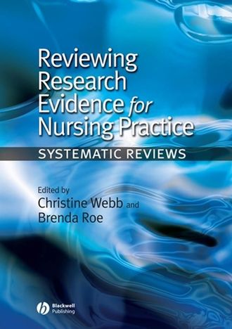Christine  Webb. Reviewing Research Evidence for Nursing Practice