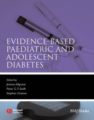 Jeremy  Allgrove. Evidence-Based Paediatric and Adolescent Diabetes