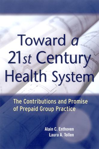 Laura Tollen A.. Toward a 21st Century Health System