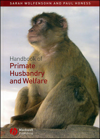 Sarah  Wolfensohn. Handbook of Primate Husbandry and Welfare