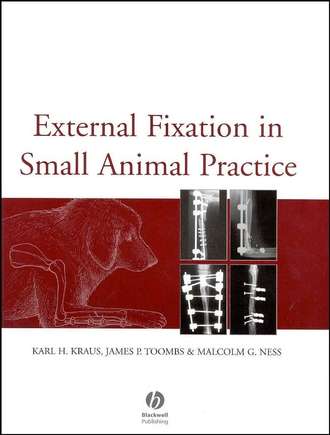 Karl Kraus H.. External Fixation in Small Animal Practice