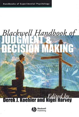 Nigel  Harvey. Blackwell Handbook of Judgment and Decision Making