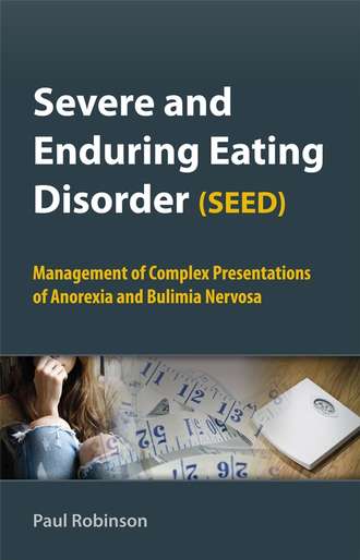 Группа авторов. Severe and Enduring Eating Disorder (SEED)