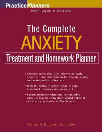 Arthur E. Jongsma. The Complete Anxiety Treatment and Homework Planner