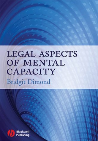 Группа авторов. Legal Aspects of Mental Capacity