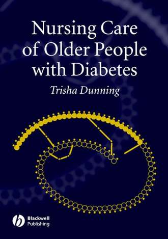 Группа авторов. Nursing Care of Older People with Diabetes