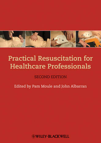Pam  Moule. Practical Resuscitation for Healthcare Professionals