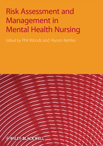 Phil  Woods. Risk Assessment and Management in Mental Health Nursing