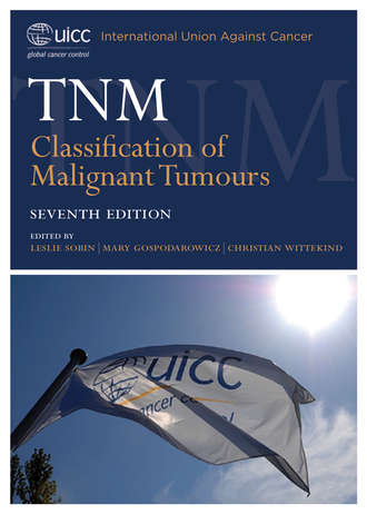 Christian  Wittekind. TNM Classification of Malignant Tumours