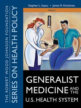 Stephen Isaacs L.. Generalist Medicine and the U.S. Health System