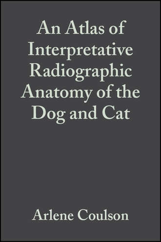 An Atlas of Interpretative Radiographic Anatomy of the Dog and Cat. Arlene  Coulson