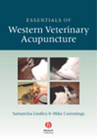 Samantha  Lindley. Essentials of Western Veterinary Acupuncture