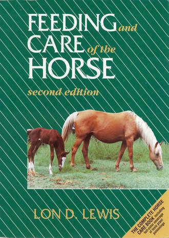 Feeding and Care of the Horse. Группа авторов