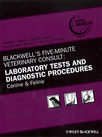 Francis Smith W.K.. Blackwell's Five-Minute Veterinary Consult: Laboratory Tests and Diagnostic Procedures