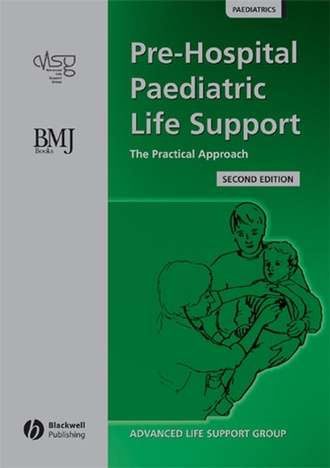 Advanced Life Support Group (ALSG). Pre-Hospital Paediatric Life Support