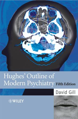 Группа авторов. Hughes' Outline of Modern Psychiatry