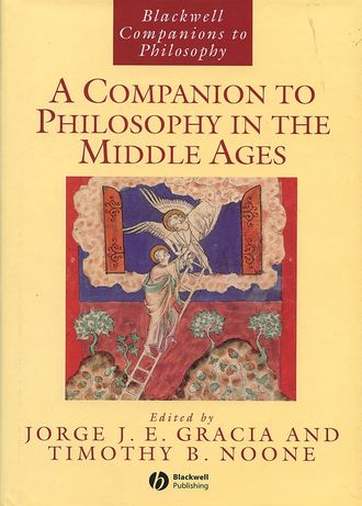 Jorge Gracia J.E.. A Companion to Philosophy in the Middle Ages