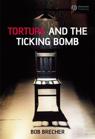 Группа авторов. Torture and the Ticking Bomb